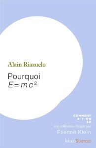 Pourquoi E=mc2 - Riazuelo Alain