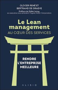 Le lean management au cœur des services. Rendre l'entreprise meilleure - René Olivier - Graeve Bertrand de - Leroy Didier