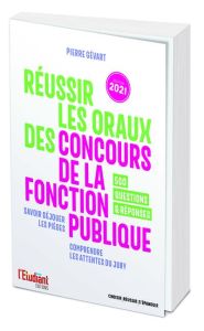 Réussir les oraux des concours de la fonction publique. Edition 2021 - Gévart Pierre