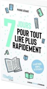 7 jours pour tout lire plus rapidement - Gévart Pierre