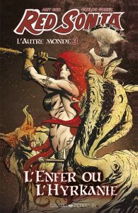 Red Sonja : L'autre monde. Tome 3, L'Enfer ou l'Hyrkanie - Chu Amy - Gomez Carlos - Burnham Erik