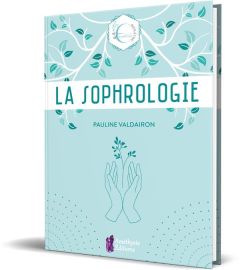 La sophrologie - Valdairon Pauline