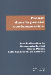 Proust dans la pensée contemporaine - Contini Annamaria - Piazza Marco - Sandreschi de R