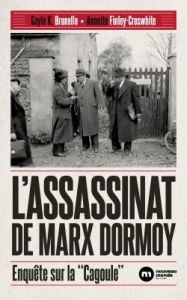 L'assassinat de Marx Dormoy. Enquête sur la Cagoule - Brunelle Gayle K. - Finley-Croswhite Annette