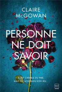 Personne ne doit savoir - McGowan Claire - Carton Odile