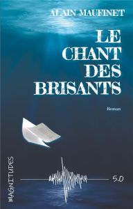 Le chant des brisants - Maufinet Alain