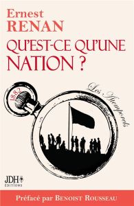 Qu'est-ce qu'une nation ? - Renan Ernest - Rousseau Benoist