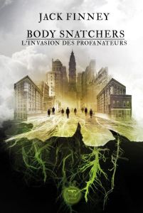 Body Snatchers. L'invasion des profanateurs - Finney Jack - Lebrun Michel - Perchoc Erwann - Azu