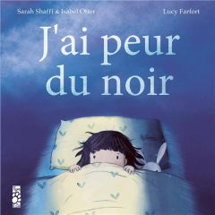 J'ai peur du noir - Otter Isabel - Shaffi Sarah - Farfort Lucy