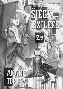 Le Siège des exilées Tome 2 - Torikai Akane - Ruel Gaëlle