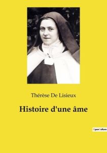 Histoire d'une âme - De Lisieux thérèse