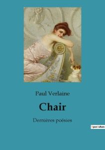 Chair. Dernieres poesies - Verlaine Paul