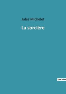 La sorciere - Michelet Jules