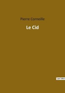 Le Cid - Corneille Pierre