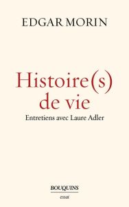 Histoire(s) de vie - Morin Edgar - Adler Laure