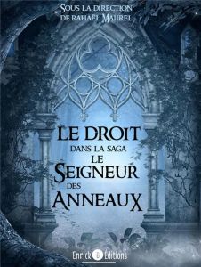 Le droit dans la saga Le Seigneur des Anneaux - Maurel Raphaël