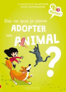 Est-ce que je peux adopter un animal ? - Weynants Emilie - Trève Nicolas