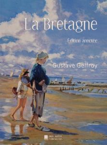 La Bretagne - Geffroy Gustave - Mon Autre librairie édition