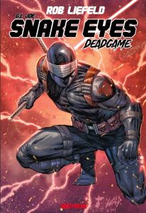 G.I. Joe - Snake Eyes : Deadgame - Liefeld Rob - Bowers Chad