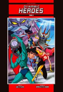 Dynamic Heroes Tome 2 - Edition standard en couleurs - Nagai Gô - Ochi Kazuhiro - Pujol Nicolas - Wicky J