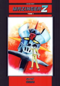 Mazinger Z - Deluxe Edition Tome 1 - Nagai Gô - Pujol Nicolas - Dufour Sandrine - Dufou