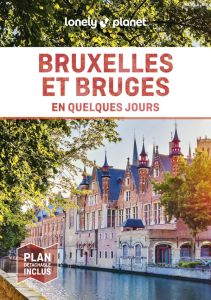 Bruxelles et Bruges en quelques jours. 6e édition. Avec 1 Plan détachable - Monaco Mélissa - Smith Helena - Elliott Mark