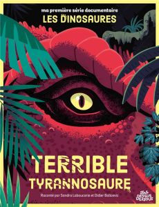 Terrible tyrannosaure - Laboucarie Sandra - Balicevic Didier - Laurent Yve