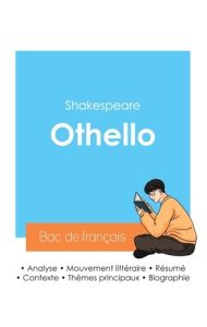 Réussir son Bac de français 2024 : Analyse de Othello de Shakespeare - Shakespeare William