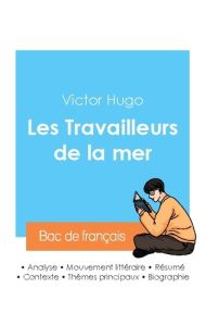 Réussir son Bac de français 2024 : Analyse des Travailleurs de la mer de Victor Hugo - Hugo Victor