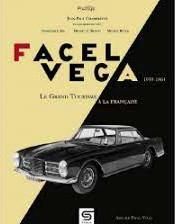 Facel Véga. Le Grand Tourisme à la française, 5e édition - Chambrette Jean-Paul - Bel Dominique - Renou Miche