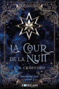 Shadow Faé Tome 2 : La cour de la nuit - Crawford C. N. - Grassart Sarah