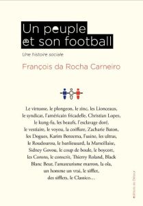 Un peuple et son football. Une histoire sociale - Da Rocha Carneiro François