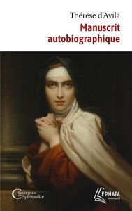 Manuscrit autobiographique - THERESE D'AVILA