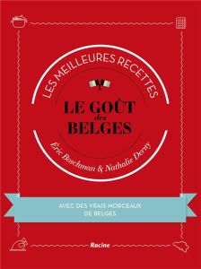 Le goût des Belges. Les meilleures recettes - Boschman Eric - Derny Nathalie - Delvaux Christian