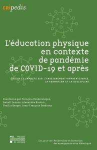 L'éducation physique en contexte de pandémie de COVID-19 et après. Enjeux et impacts sur l'enseignem - Vandercleyen François - Lenzen Benoît - Borges Cec