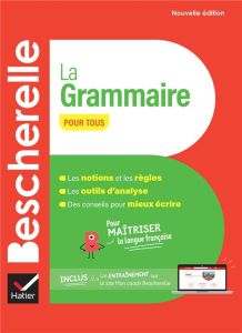 Bescherelle La grammaire pour tous - Laurent Nicolas - Delaunay Bénédicte - Muizon Math