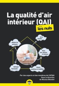 La qualité d'air intérieur (QAI) pour les nuls - Blondet Nicolas