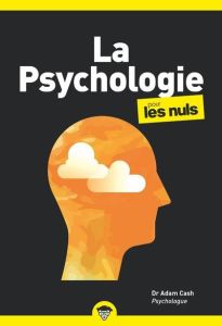 La psychologie pour les nuls - Cash Adam