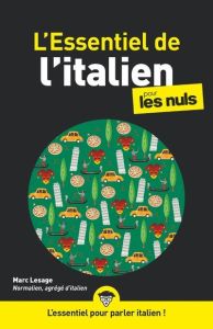 L'Essentiel de l'italien pour les nuls - Lesage Marc