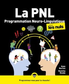 La PNL pour les nuls. 2e édition - Ready Romilla - Burton Kate - Billon Christophe