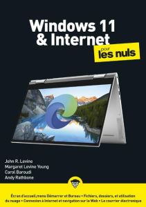 Windows 11 & Internet pour les nuls - Rathbone Andy - Levine John - Levine Young Margare