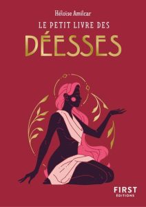 Le petit livre des déesses - Amilcar Héloïse