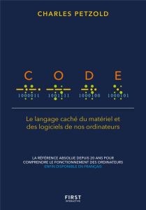 Code. Le langage caché du matériel et des logiciels de nos ordinateurs - Petzold Charles - Engler Olivier