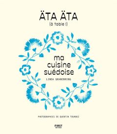 Ata,äta ! Ma cuisine suédoise - Granebring Linda - Tourbez Quentin - Bardel Garlon