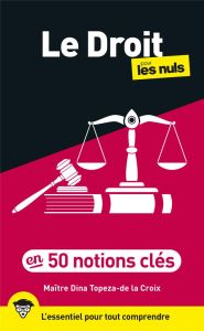 Le Droit pour les Nuls en 50 notions clés - Topeza-de la Croix Dina