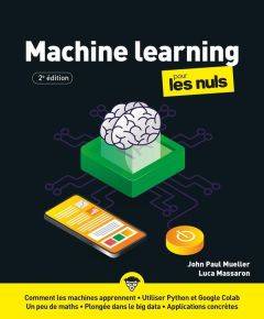 Le Machine learning pour les Nuls. 2e édition - Mueller John Paul - Massaron Luca