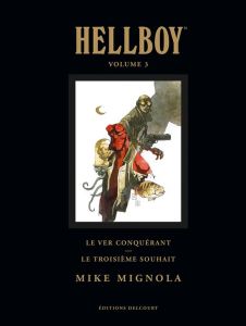 Hellboy Tome 3 : Le ver conquérant %3B Le troisième souhait. Edition de luxe - Mignola Mike - Stewart Dave - Del Toro Guillermo -