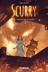 Scurry Tome 3 : La malédiction des ombres - Smith Mac - Calame Lucille