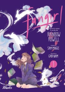 Fangirl Tome 1 - Rowell Rainbow - Maggs Sam - Nam Gabi