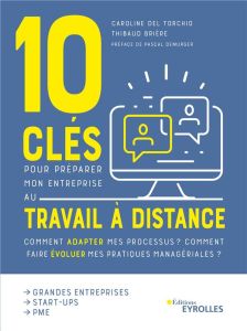 10 clés pour préparer mon entreprise au travail a distance - Del Torchio Caroline - Brière Thibaud - Demurger P